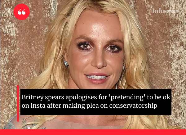 Infosaurs Britney Spears Apologises For Pretending To Be Ok On Insta After Making Plea On 9280