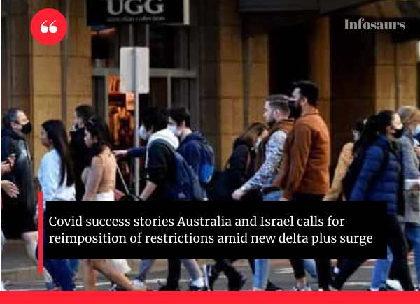 Covid success stories Australia and Israel calls for reimposition of restrictions amid new delta plus surge