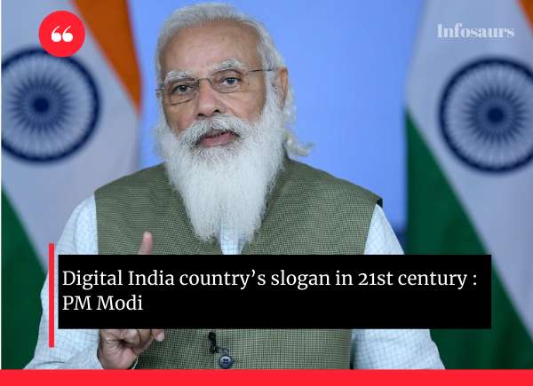 Digital India country’s slogan in 21st century-PM Modi