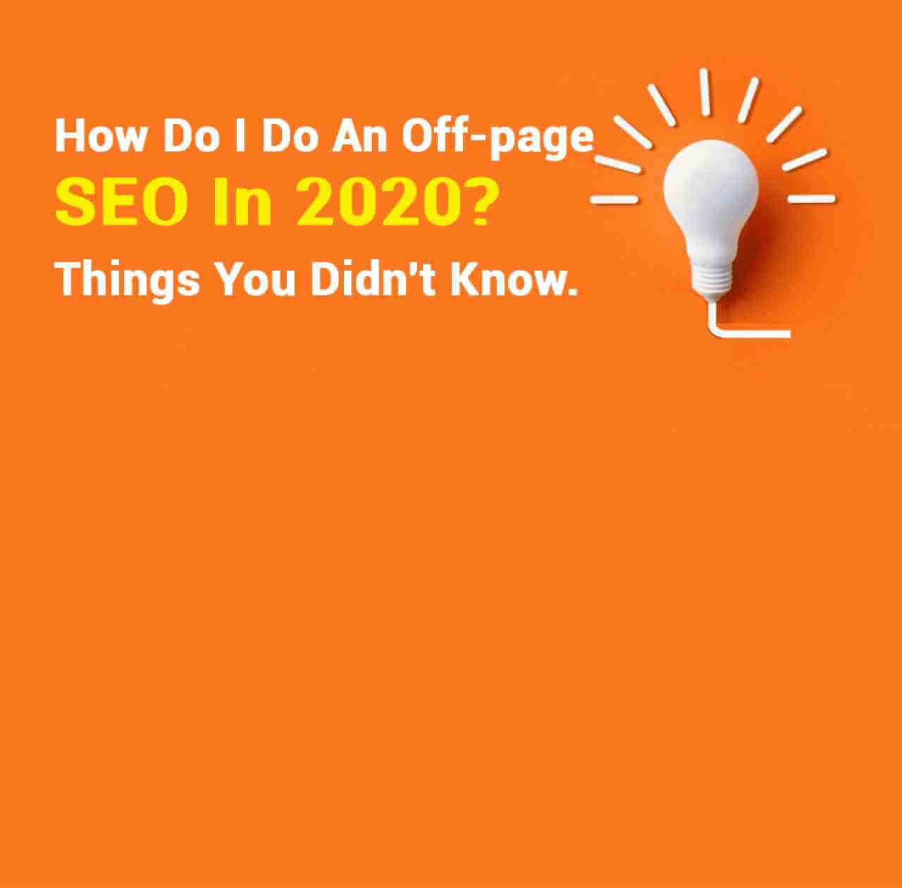 How Do I Do An Off-page SEO In 2020? Things You Didnt Know