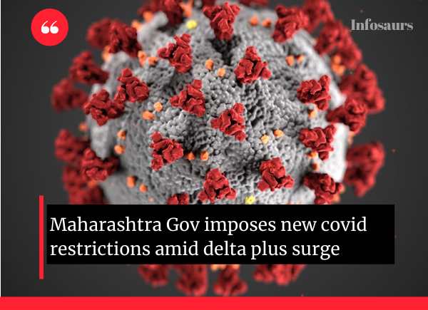 Maharashtra Gov imposes new covid restrictions amid delta plus surge